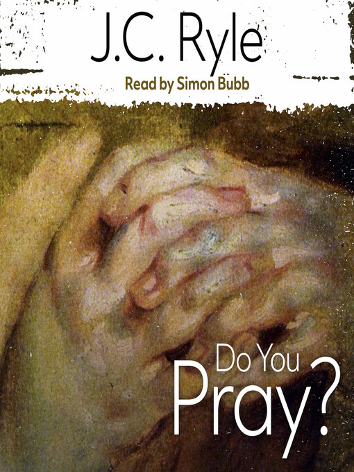 Title details for Do You Pray? by J. C. Ryle - Available